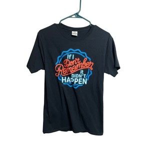 T-Shirt "If I Dont Remember, It Didnt Happen" Funny Neon Light  Beer Cap Size S
